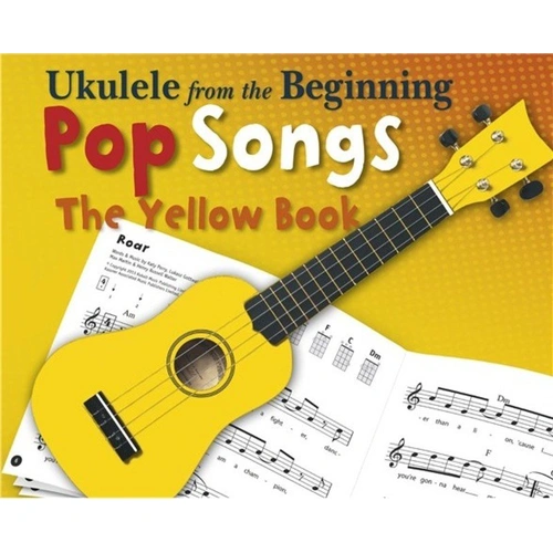 Ukulele From The Beginning: Pop Songs Yellow Book by Christopher Hussey, 32 Pages, Chester Music