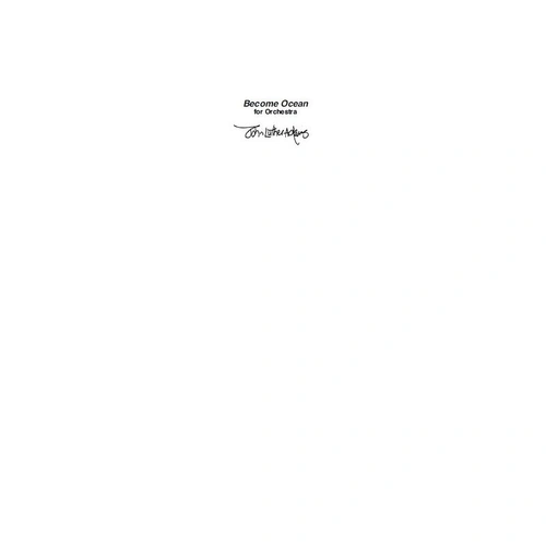Become Ocean for Orchestra Full Score by John Luther Adams, Publisher: Chester Music, 162 pages
