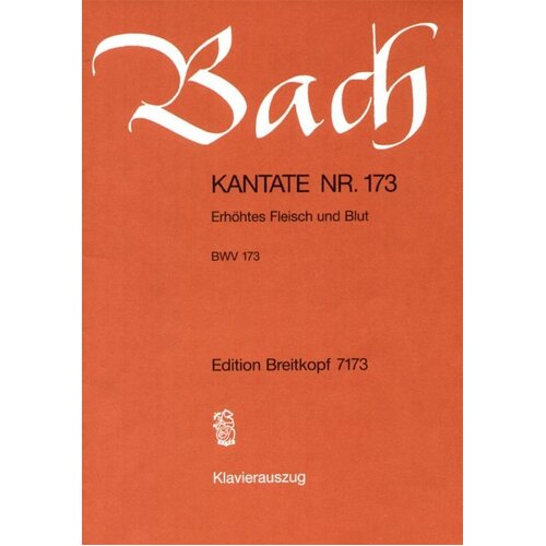 Cantata No 173 Erhohtes Fleisch Und Blut SATB