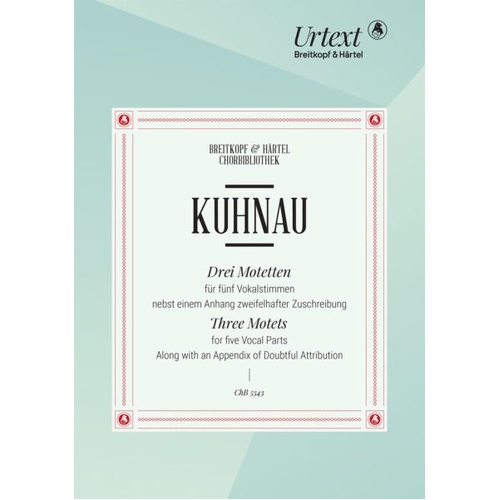 Kuhnau - Three Motets for Five Vocal Parts Choral Score