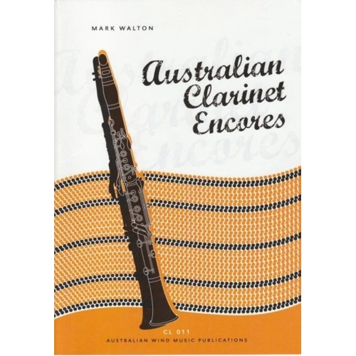 Australian Clarinet Encores for Clarinet and Piano by Mark Walton