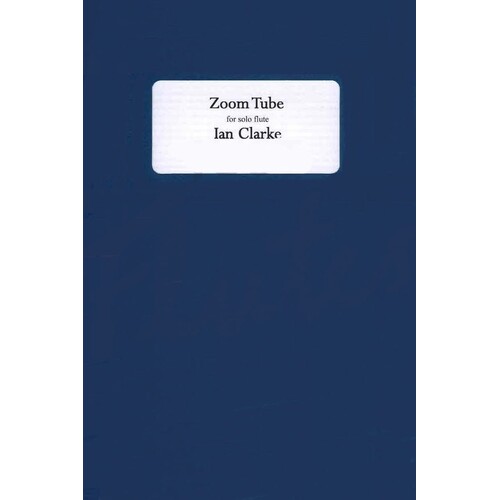 Clarke - Zoom Tube For Solo Flute (Softcover Book)