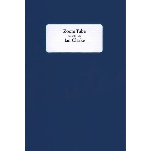 Clarke Zoom Tube for Solo Flute - Flute Solo Sheet Music, I C Music, AMEB AMUSA Level, Composer Ian Clarke