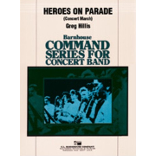 Heroes On Parade March Concert Band 