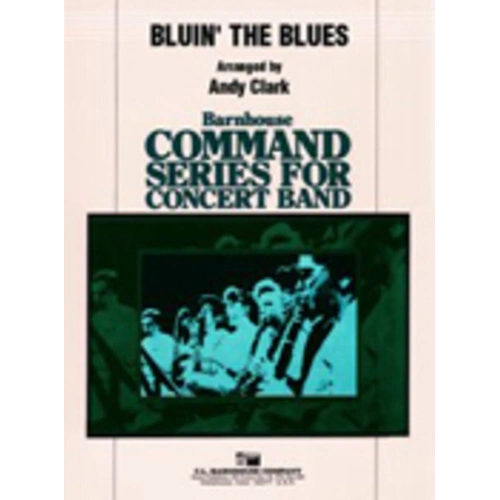 Bluin' the Blues for Mid-Level Bands by Andy Clark, C.L. Barnhouse Company