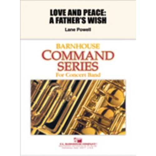 Love And Peace A Fathers Wish Concert Band  Score/Parts