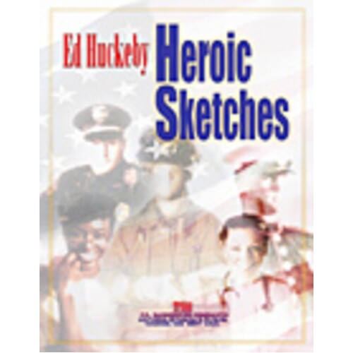 Heroic Sketches Ed Huckeby Concert Band 