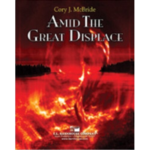 Amid The Great Displace Concert Band  Score/Parts