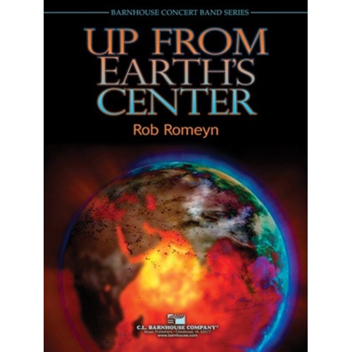 Up From Earth's Center by Rob Romeyn, Barnhouse Concert Band Series