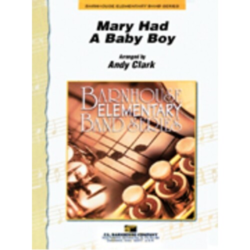 Mary Had A Baby Boy Concert Band  Arr Clark
