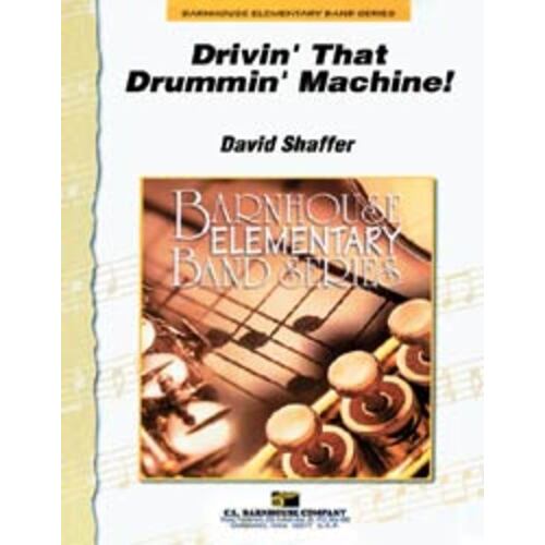 Drivin That Drummin Machine Concert Band (Music Score/Parts) Book