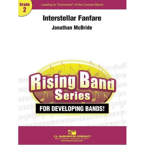 Interstellar Fanfare for Young Bands by Jonathan McBride, C.L. Barnhouse, Rising Band Series