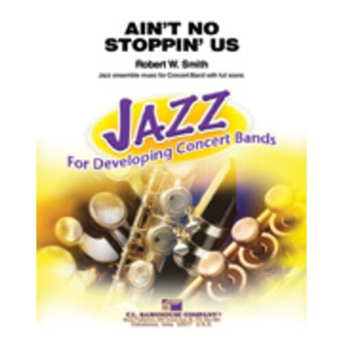 Aint No Stoppin Us Concert Band  Score/Parts