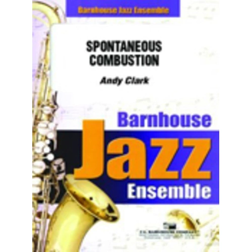 Spontaneous Combustion - Big Band Chart by Andy Clark