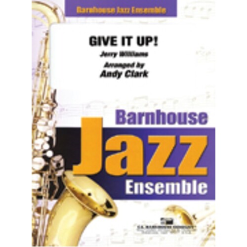 Give It Up Arr Clark Je2.5 Score/Parts