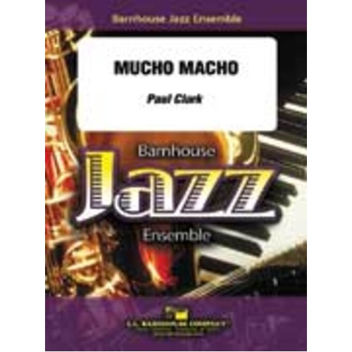 Mucho Macho JE2.5 SC/PTS by Paul Clark - Latin Rock Chart for Band with Trumpet Duet and Easy Solo Section