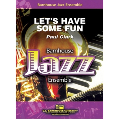 Let's Have Some Fun - Paul Clark - C.L. Barnhouse Company