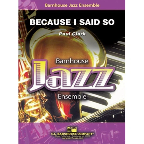 Because I Said So JE3 SC/PTS by Paul Clark - C.L. Barnhouse Company