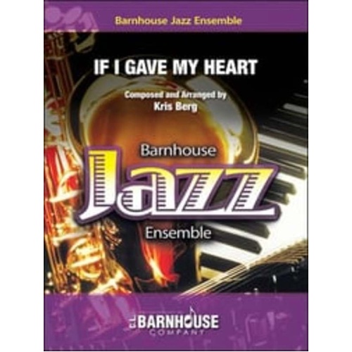 If I Gave My Heart - Jazz Ensemble Arrangement by Kris Berg