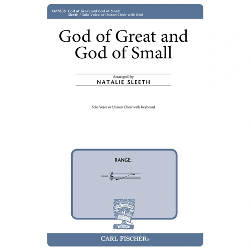 God of Great and God of Small Unison by Natalie Sleeth, 8 Pages, Choral, Published by Carl Fischer