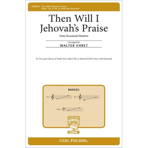Then Will I Jehovahs Praise SATB (Octavo) Book
