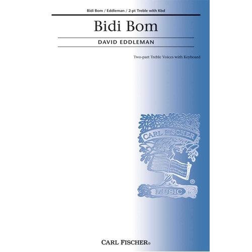 Bidi Bom Choral Piece by David Eddleman, 8 Pages, Published by Carl Fischer