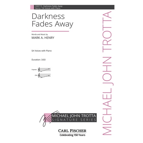Darkness Fades Away SA - Choral Sheet Music by Henry Mark Carl Fischer CM9715