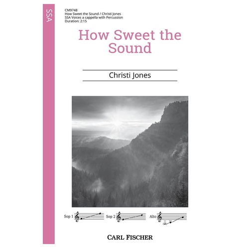 How Sweet the Sound SSA - Jones Christi Carl Fischer CM9748 Choral Sheet Music