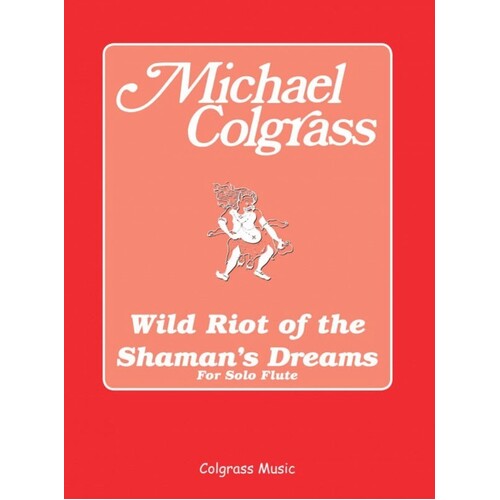 Wild Riot Of The Shamans Dreams Solo Flute (Softcover Book)