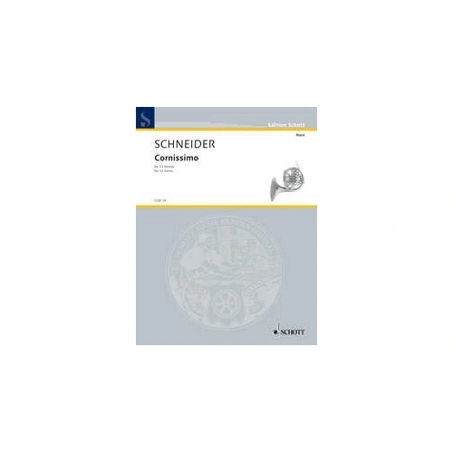 Schneider - Cornissimo for 12 Horns SC/PTS, French Horn Ensemble, 68 Pages, Published by Schott Music