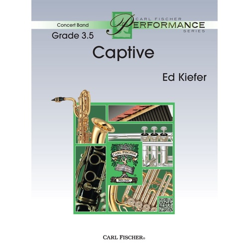 Captive CB3.5 SC/PTS by Ed Kiefer - Band Music Score, 192 Pages, Publisher: Carl Fischer