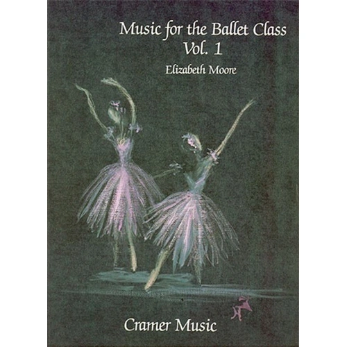 Music for the Ballet Class Vol 1 - Piano Solo by Cramer Music