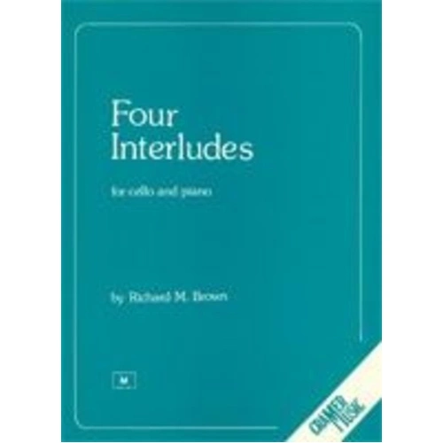 Brown - Four Interludes for Cello and Piano by Richard M. Brown, Cramer Music