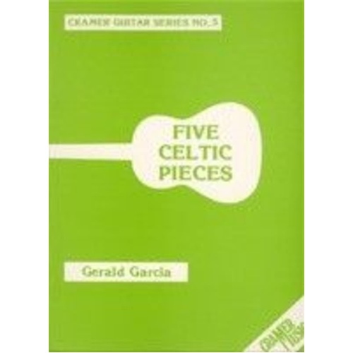 Garcia Five Celtic Pieces for Guitar by Gerald Garcia, Cramer Music