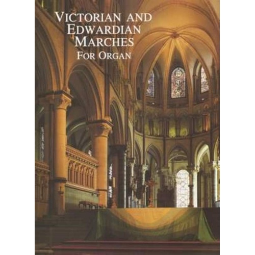 Victorian and Edwardian Marches for Organ by Cramer Music