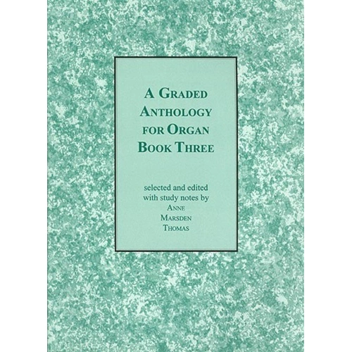 A Graded Anthology for Organ Book 3 by Cramer Music