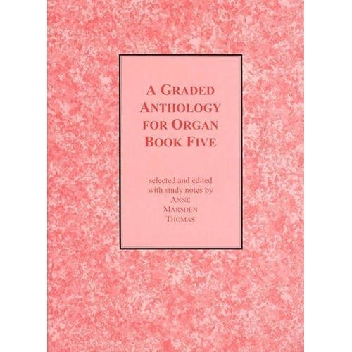 A Graded Anthology for Organ Book 5 by Cramer Music