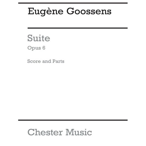 Goossens - Suite Op 6 Chamber Ensemble Score/Parts