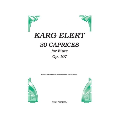 Karg-Elert 30 Caprices Op. 107 for Flute, 36 Pages, Published by Carl Fischer