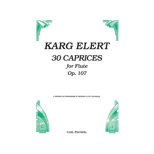 Karg-Elert 30 Caprices Op. 107 for Flute, 36 Pages, Published by Carl Fischer