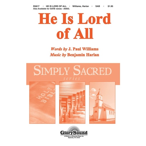 He Is Lord Of All Sab Simply Sacred A6955-SATB A Book