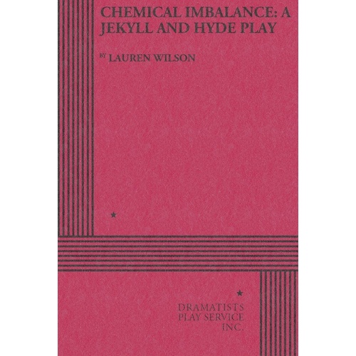 Chemical Imbalance A Jekyll And Hyde Play (Play) Book