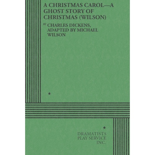 A Christmas Carol - A Ghost Story Of Christmas (Wilson) (Play) Book