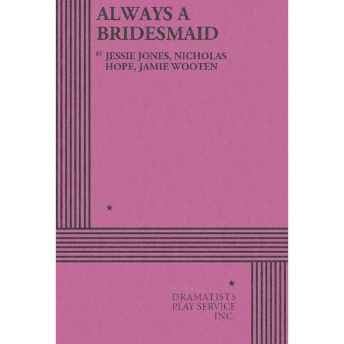 Always A Bridesmaid (Play) Book