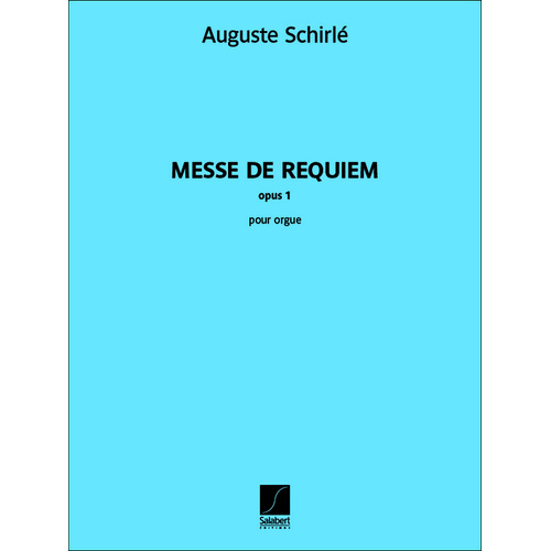 Schirle - Messe De Requiem Opus 1 For Organ