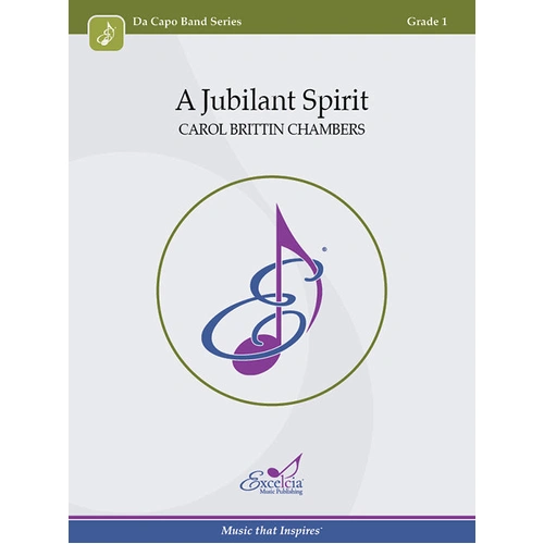 A Jubilant Spirit by Carol Brittin Chambers for Concert Band, Grade 1, Duration 1’30”