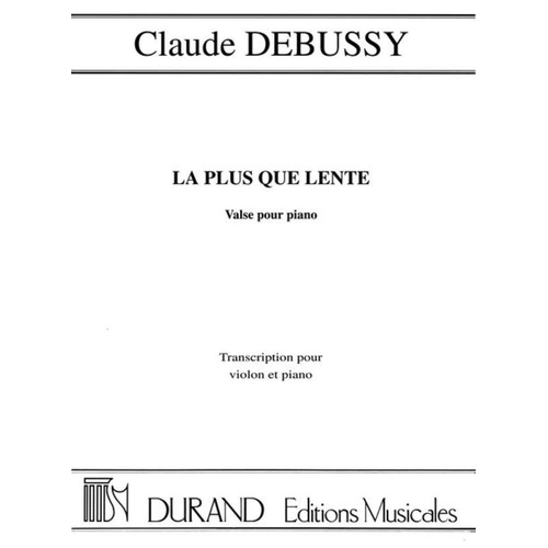 Debussy - La Plus Que Lente for Violin and Piano, Grade 5-6, Durand Editions Musicales