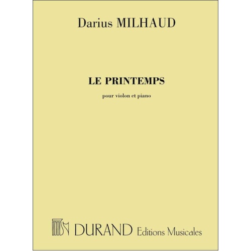 Milhaud - Le Printemps for Violin and Piano, 8 Pages, Durand Editions Musicales