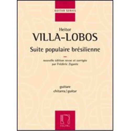 Villa-Lobos - Suite Populaire Bresilienne Complete Guitar Book