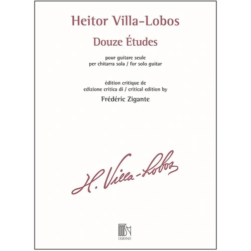 Villa-Lobos - 12 Etudes for Guitar Solo, Edited by Frederic Zigante, 136 Pages, Durand Editions Musicales